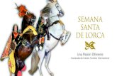Semana Santa de Lorca - Oficina de Turismo de Lorca una pasion diferente.pdf · Un ciclo de 10 procesiones organizadas por las diferentes Cofradías lorquinas atraen todos los años,