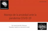 Manejo de la ansiedad ante la pandemia COVID-19 de la... · 3. Por la falta de un plan de acción (falta de preparación) 4. Por los cambios que genera (pérdida de control) 5. Nos