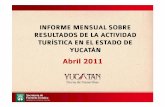 INFORME MENSUAL SOBRE RESULTADOS DE LA ACTIVIDAD …sefotur.yucatan.gob.mx/files-content/general/informe_mensual_activi… · LA CIUDAD DE MÉRIDA DURANTE ABRIL 2011 VARIACIÓN 2011