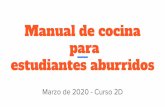Manual de cocina para estudiantes aburridos · 2020. 4. 10. · Flores de hojaldre de calabacín (por Yanelis) o 2 calabacines o 1 queso blanco para untar o 100 g. de lamina de hojaldre