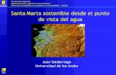 Facultad de Ingeniería Departamento de Ingeniería Civil ...€¦ · 1. Santa Marta sostenible desde el punto de vista del agua: • Agua potable: 100% de cubrimiento 5% de pérdidas