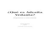 ¿Qué es Advaita Vedanta?...Los Upanishad,1 la fuente de Vedanta,2 afirman que antes de que lacreación fuera, el Ser, el sí mismo ilimitado, ya era. Sostienen además que este Ser