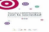 Nuestro C MPROMISO con la sociedad · Acción Social (TSAS), un documento que define la estrategia conjunta del sector para los próximos cuatro años (2017-2021). El trabajo, en