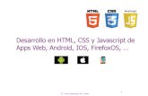 Desarrollo en HTML, CSS y Javascript de Apps Web, Android ...€¦ · Curso de diseño y programación de aplicaciones Web multi-dispositivo (PC, tableta, telefóno, ...) para la