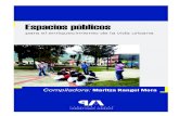 Espacios públicos - SERBIULA de PVA... · Espacios públicos para el enriquecimiento de la vida urbana Compiladora: Maritza Rangel Mora P U B L I C A C I O N E S V I C E R R E C