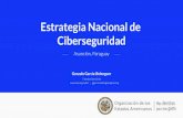 Estrategia Nacional de Ciberseguridadarchivos.usuaria.org.ar/documentos/ENC-OEA.pdf · infraestructuras críticas. • Construcción de conciencia y de la capacidad nacional. •