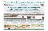 DiariodeFuerteventura.com · Junio 2018 Nº 21 · de las plantas desaladoras. Para que un litro de agua llegue a los hogares de Fuerteventura se tienen que de-salar prácticamente