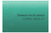 TRABAJO FIN DE GRADO CURSO 2016-17medicina.umh.es/files/2017/04/Presentacion-TFG-2016-17-.pdfTRABAJO FIN DE GRADO CURSO 2016-17 TFGSCURSO 2016-17 CONVOCATORIA JUNIO Convocatoria Junio