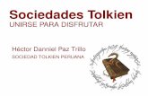Sociedades Tolkien - tolkienperu.orgtolkienperu.org/file_download/4/sociedades.pdf · ¿y Tolkien?“Enterarme de la fundación de la Tolkien Society fue causa de gran interés, y