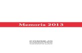 Memoria 2013 - Comunidad de Madrid · Memoria de las actividades que el Organismo ha llevado a cabo durante el ejercicio finalizado. En cumplimiento de dicha encomienda se ha preparado