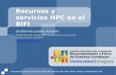Recursos y servicios HPC en el BIFI - BSC-CNS · 2013. 10. 1. · Presentación recursos y servicios de cálculo: BIFI, Ibercivis, BSC, RES y PRACE • Zaragoza, 26 Septiembre 2013