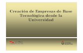 Creación de Empresas de Base Tecnológica desde la Universidad · • Posicionamiento en buscadores (Google…) • Elaboración del Plan de Empresa Tecnológica (IE) ... Madrid