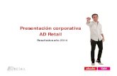 Presentación corporativa AD Retailserviciosabcdin.cl/.../4t14presentacioncorporativa.pdf · Presentación corporativa AD Retail Resultados año 2014. Agenda 1. AD Retail S.A. 2.