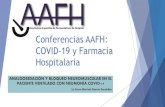 Conferencias AAFH: COVID-19 y Farmacia Hospitalaria · 50 ml/min: 75% de la dosis FG 10-20 ml/min: 50% de la dosis (No se recomienda su uso en el paciente en diálisis)7 No se recomienda