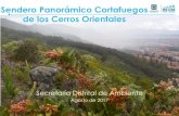 Sendero Panorámico Cortafuegos de los Cerros Orientales · de los Cerros Orientales Secretaría Distrital de Ambiente Agosto de 2017. Que es el proyecto? Por qué surge el proyecto?