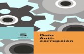 Guía Anti- corrupción · proyecto en un nuevo mercado. Sin embargo, no está lo suficientemente familiarizado con los antecedentes comerciales en este país, ... conforme a una