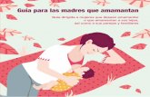 Guía para las madres que amamantan - Cuidamos de la mujer...Servicio de Evaluación de Tecnologías Sanitarias del País Vasco OSTEBA; 2017. Guías de Práctica Clínica en el SNS.