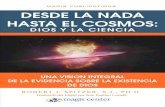 Desde la Nada Hasta el Cosmos - Magis Centermagiscenter.com/wp-content/uploads/2017/07/FNTC_SPANISH.pdfDesde la Nada Hasta el Cosmos: Dios y la Ciencia Una Visión Integral de la Evidencia