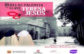 DEJESUS C - Palenciaque se proyecta en una Ruta Huellas Teresa de Jesús a nivel local, nacional e internacio-nal. Esta Ruta “La Llave de Teresa de Jesús”, permite de manera peculiar