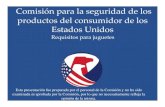 Comisión para la seguridad de los productos del consumidor ... · Requisitos claves para los juguetes de la Ley federal de sustancias peligrosas (FHSA) • Requisitos para componentes