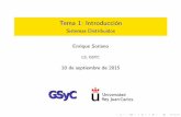 Tema 1: Introducci on - LSUBlsub.org/dis/t1.pdf · 2015. 11. 13. · Tema 1: Introducci on Sistemas Distribuidos Enrique Soriano LS, GSYC ... Esconder los detalles sobre diferencias