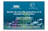 Gestión de recursos pesqueros en la fachada Sur-Atlántica · • Por sus características, es buena candidata como base para una gestión regionalizada (cf.previa presentación