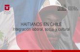 HAITIANOS EN CHILE - elmostrador.cl · estudiado por el Centro Nacional de Estudios Migratorios de la Universidad de Talca, muestra la existencia de algunas barreras en los ámbitos