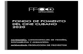 FONDO DE FOMENTO DEL CINE CUBANO 2020cubacine.cult.cu/sites/default/files/2020-06/Bases Prod... · 2020. 6. 29. · El Fondo de Fomento del Cine Cubano, creado el 14 de junio de 2019,