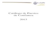 Catálogo de Puestos de Confianza 2015 - Páginas€¦ · El objetivo del Catálogo de Puestos de Confianza es delimitar y describir las funciones genéricas y específicas, los requisitos