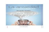 La Ansiedad: claves para ayudar a superarla€¦ · La Ansiedad: claves para ayudar a superarla Ricardo Sotillo Hidalgo (2012).  Página 6 Vamos a invertir el proceso.