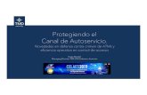 Protegiendoel Canal de Autoservicio.felaban.s3-website-us-west-2.amazonaws.com/memorias/archivo... · Canal de Autoservicio. Novedadesendefensacontra crimende ATMs y eficienciaoperativaencontrol