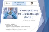 Microorganismos en la biotecnología (Parte I)€¦ · Desarrollo de clase: Microorganismos y biotecnología. 4. Cierre: Actividad cuaderno de actividades propuesta. Retroalimentación