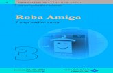 Roba Amiga · 2009. 5. 12. · Roba Amiga. 7 anys vestint xarxa. 8 ja són 15 a Catalunya. Altres línies de suport han estat orientades a conèixer les experiències pioneres d’arreu
