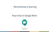 Herramientas e-learning Pasar lista en Google Meet147.96.70.122/Web/Moodle_Cuestionarios/07-Pasar_Lista-v02.pdf · Pasar lista en Google Meet + Asistencia en Meet. Asistencia en Meet: