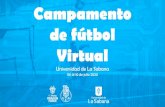 Campamento de fútbol Virtual - unisabana.edu.co€¦ · Sesiones de entrenamiento en vivo, hechas por entrenadores del FC Porto. 👀 MONITORIZACIÓN DEL DESEMPEÑO Vas a tener la
