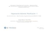 Organización Industrial. Planificación - I · OIʼ16 – Plan (I) 0 J. Bautista · R. Alfaro Organización Industrial. Planificación - I UNIVERSITAT POLITÈCNICA DE CATALUNYA –