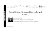 accesibilidad discapacidades (PARTE 1)rua.ua.es/dspace/bitstream/10045/26497/1/accesibilidad... · 2016. 4. 27. · ACCESIBILIDAD Introducción al desarrollo web Accesibilidad: Discapacidad