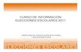 Presentación Elecciones Escolares 2011 - Instituto Electoral del … · 2016. 10. 26. · Elecciones Escolares 2011 El ejercicio de la Elecciones Escolares tiene como finalidad primordial