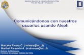 Comunicándonos con nuestros usuarios usando Aleph · PDF file Comunicándonos con nuestros usuarios usando Aleph Séptima Reunión de Usuarios ExLibris Chile Viña del Mar, 26 y 27