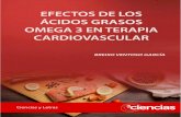 Efectos de los ácidos grasos omega 3 en terapia cardiovascular · Efectos de los ácidos grasos ometa 3 en terapia cardiovascular 7 Resumen Introducción: Las enfermedades cardiovasculares,
