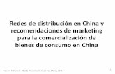Redes de distribución en China y recomendaciones de marketing …economia.unam.mx/deschimex/cechimex/chmxExtras/documentos/a… · 4 •La complejidad de las redes de distribución
