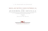 RELACIÓN HISTÓRICAestudiosjudaicos.imaginason.com/docs/Juderia_de_Sevilla_WEBjc.pdf · sin seguir un orden secuencial, sobre la judería y el esta-blecimiento de la Inquisición.