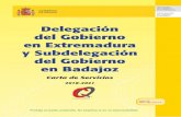 Delegación del Gobierno en Extremadura y Subdelegación del ... · RELACIÓN DE SERVICIOS PRESTADOS. Desde la Delegación del Gobierno se prestan los siguientes servicios al ciudadano: