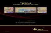 Valerus - Vicon Industries · • Copia automática de su configuración de forma periódica Realice actualizaciones del software a todos los funcion de actualizacion central del