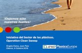 !Dejemos sólo nuestras huellas! Iniciativa del Sector de ... · Iniciativa del Sector de los plásticos. Operation Clean Sweep Ángela Osma, Juan Ruiz Oleiros, 5 Octubre 2018 ...