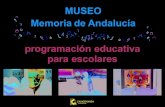 MUSEO Memoria de Andalucía programación...El programa educativo para escolares del Museo Memoria de Andalucía está planteado como un proceso educativo en el que es imprescindible