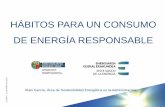 HÁBITOS PARA UN CONSUMO DE ENERGÍA RESPONSABLE · HÁBITOS PARA UN CONSUMO DE ENERGÍA RESPONSABLE ... La UE aprueba un nuevo etiquetado energético para los electrodomésticos.
