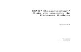 EMC Documentum Guíadeusuariode ProcessBuilder · EMC®Documentum® Guíadeusuariode ProcessBuilder Versión6.6 EMC Corporation Sede principal: Hopkinton, MA 01748–9103 1–508–435–1000