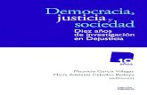 DEMOCRACIA, JUSTICIA Y SOCIEDAD · Alejandro Ospina Impresión Ediciones Antropos Ltda. Primera edición Bogotá, D.C., noviembre de 2016 ... Sebastián Lalinde Ordóñez, ... D.
