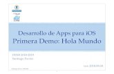 Primera Demo: Hola Mundo - UPMsantiago/docencia/ios/2016... · © Santiago Pavón - UPM-DIT Desarrollo de Apps para iOS Primera Demo: Hola Mundo IWEB 2018-2019 Santiago Pavón ver: